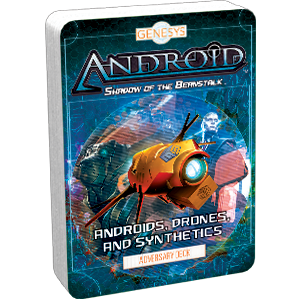 Genesys: Androids, Drones, and Synthetics 
