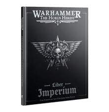 Horus Heresy: Liber Imperium: The Age of Darkness: The Forces of the Emperor Army Book 