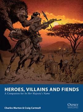 In Her Majestys Name: Heroes, Villains & Fiends 
