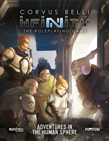 Infinity The Roleplaying Game: Adventures In The Human Sphere 