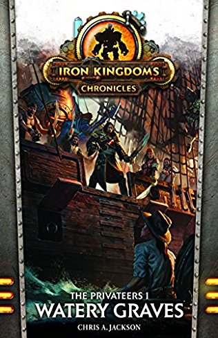 Iron Kingdoms (Novel): Watery Graves 
