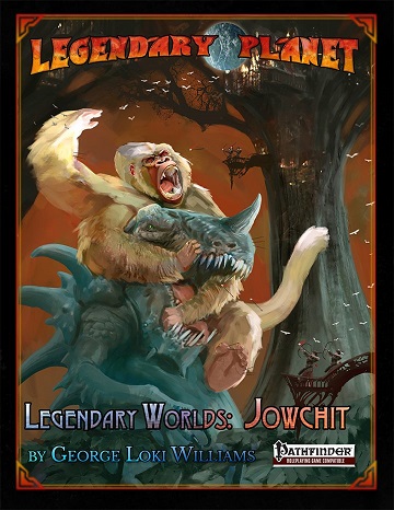 Pathfinder: Legendary Planet: Legendary Worlds: Jowchit 