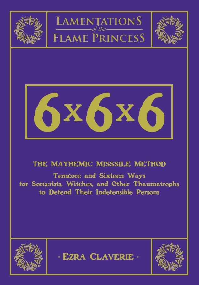 Lamentations of the Flame Princess: 6 x 6 x 6 The Mayhemic Missile Method 