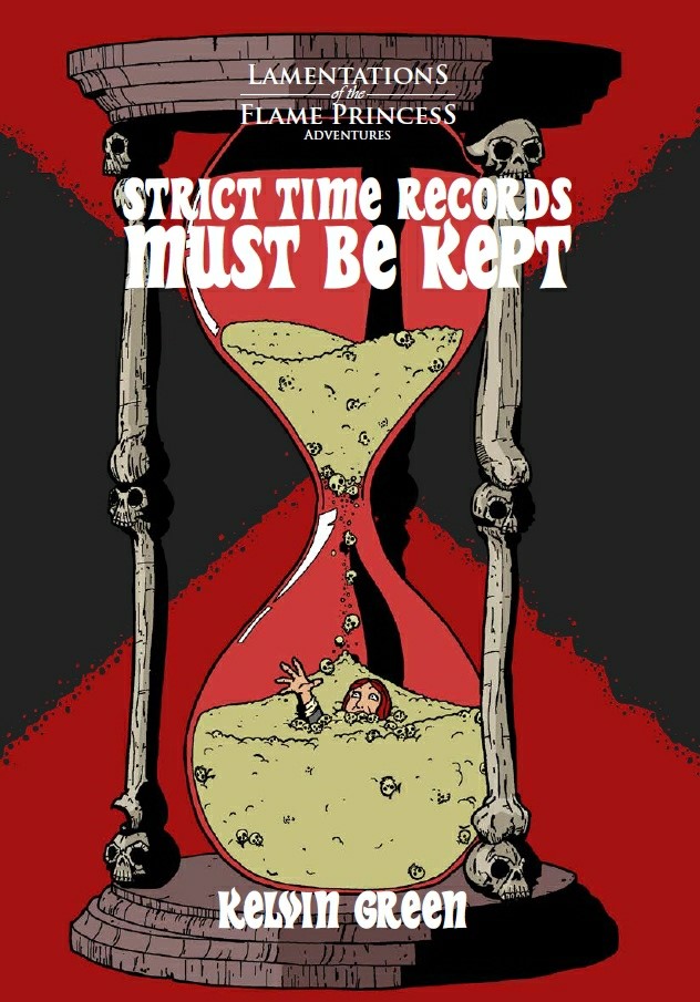 Lamentations of the Flame Princess: Strict Time Records Must Be Kept (HC) 