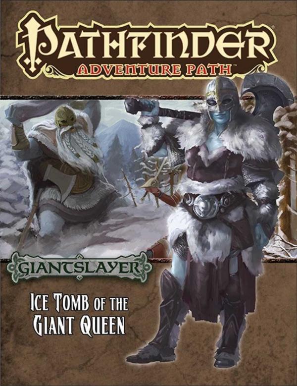 Pathfinder Adventure Path: Giantslayer #4: Ice Tomb of the Giant Queen 