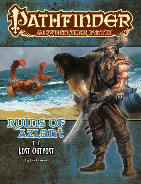 Pathfinder Adventure Path: Ruins of Azlant 1/6: The Lost Outpost 