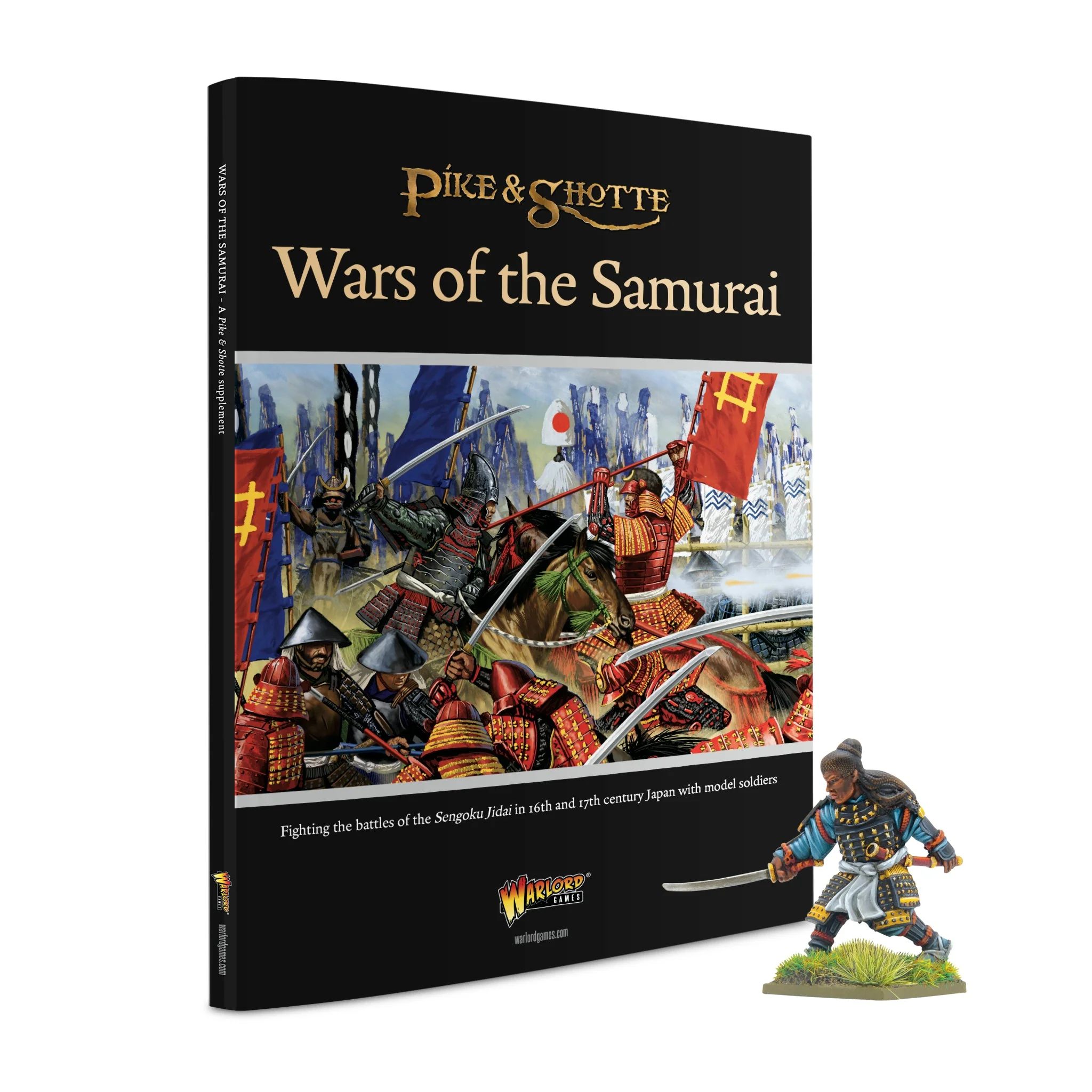 Pike & Shotte: Age Of Warring States 1467-1603: Wars of the Samurai (SC) 