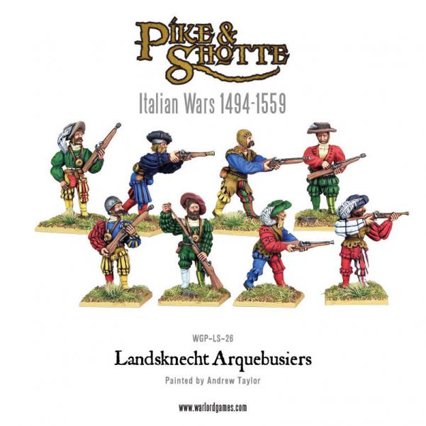 Pike & Shotte: Italian Wars 1494-1559: Landsknecht Arquebusiers 