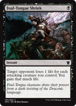 MTG: Dragons of Tarkir 103: Foul-Tongue Shriek 