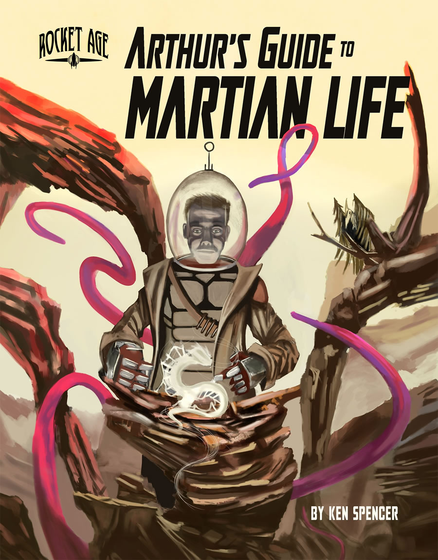 Rocket Age: Arthurs Guide to Martian Life 