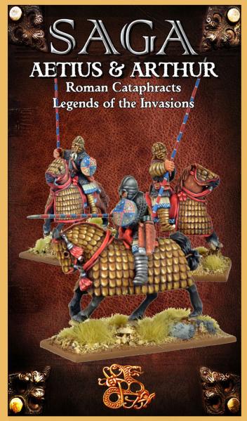 SAGA: Aetius & Arthur: Roman Cataphracts Legends Of the Invasions 