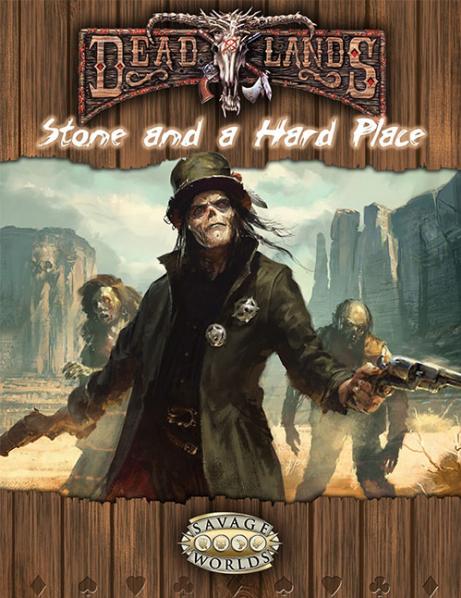 Savage Worlds: Deadlands: Stone and a Hard Place 