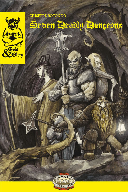 Savage Worlds: GOLD AND GLORY: Seven Deadly Dungeons 
