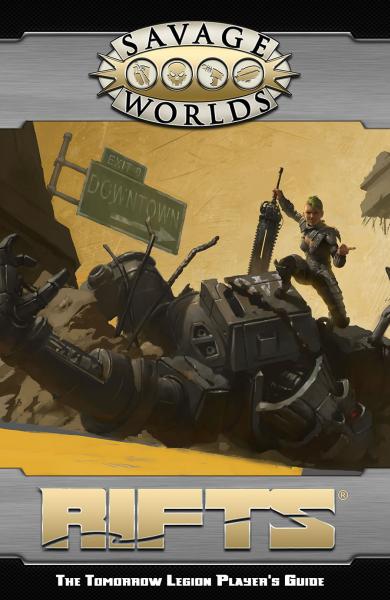 Savage Worlds Rifts: The Tomorrow Legion Players Guide [Limited Edition] 