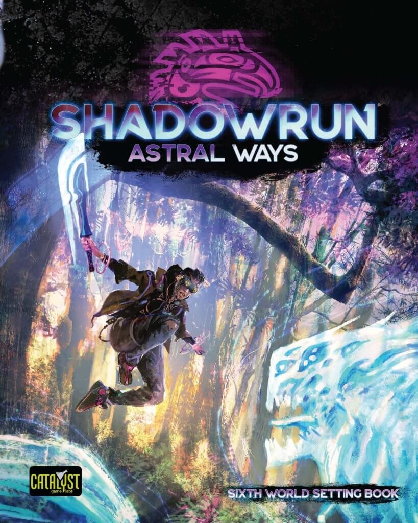 Shadowrun 6th Edition: Astral Ways (HC) 