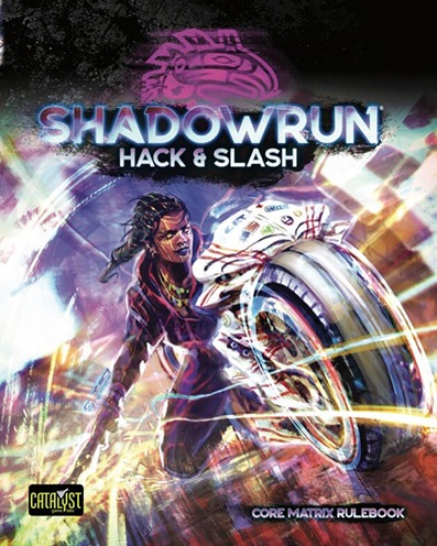 Shadowrun 6th Edition: Hack and Slash 