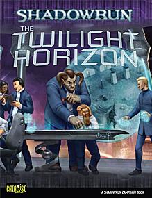 Shadowrun 4th Edition: The Twilight Horizon 