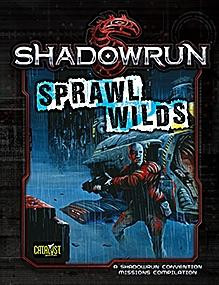 Shadowrun 5th Edition: Sprawl Wilds 