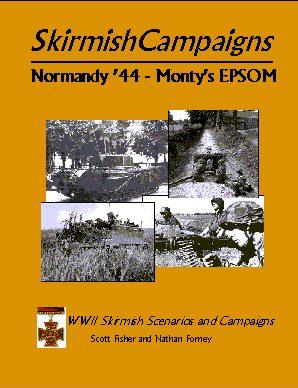 Skirmish Campaigns: Normandy 44: Montys EPSOM 