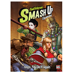 Smash Up: OOPS YOU DID IT AGAIN 