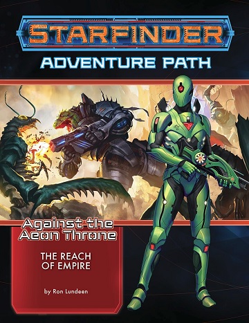 Starfinder Adventure Path: Against The Aeon Throne 1 - The Reach of Empire 