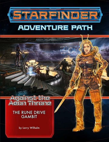Starfinder Adventure Path: Against The Aeon Throne 3 - The Rune Drive Gambit 
