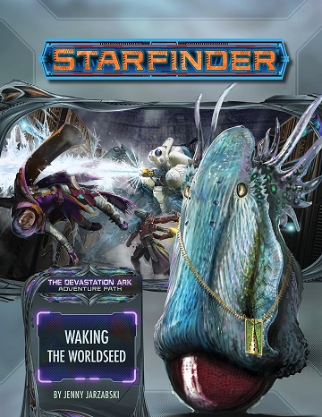 Starfinder Adventure Path: Devastation Ark 1: Waking the Worldseed 