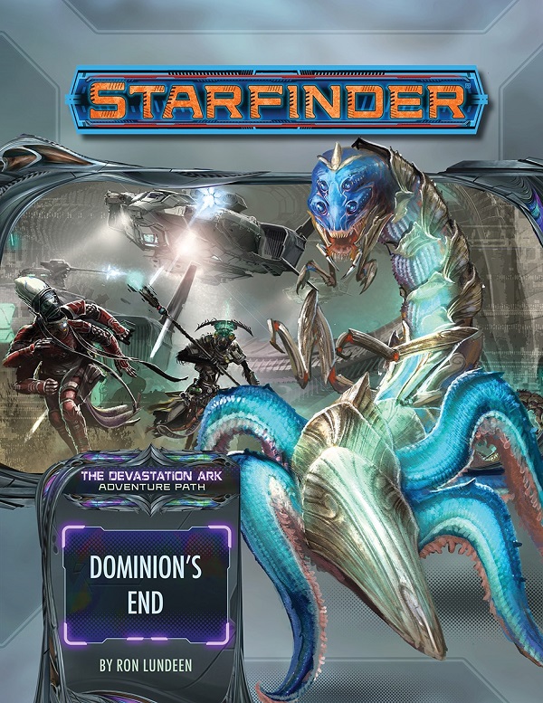 Starfinder Adventure Path: Devastation Ark 3: Dominions End 