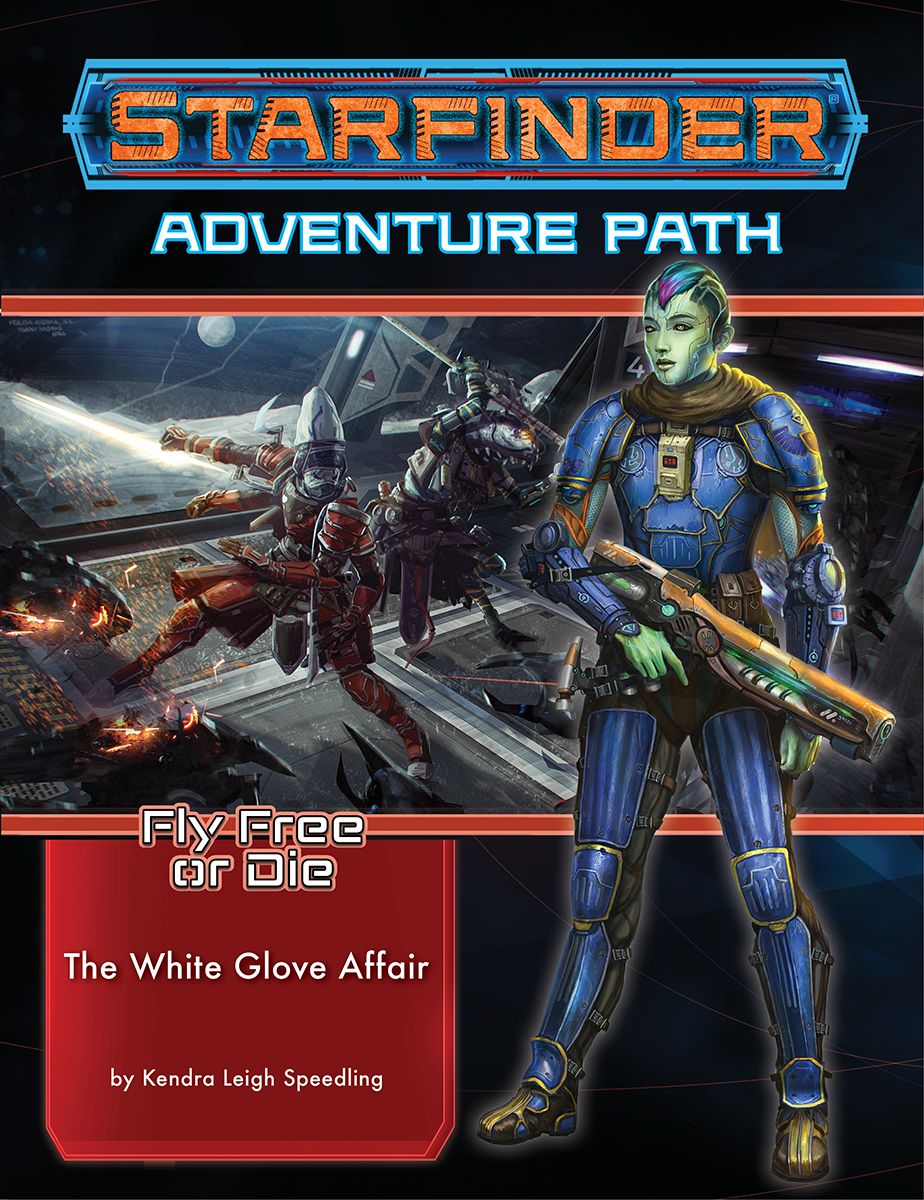 Starfinder Adventure Path: Fly Free Or Die 4- The White Glove Affair 