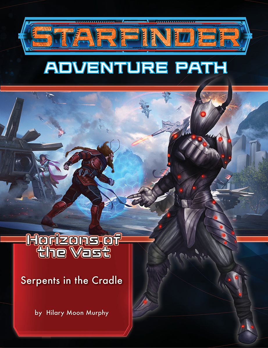 Starfinder Adventure Path: HORIZONS OF THE VAST 2: SERPENTS IN CRADLE 