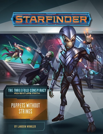 Starfinder Adventure Path: The Threefold Conspiracy 6 - Puppets Without Strings 