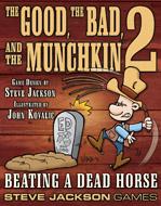 The Good, the Bad, & the Munchkin 2: Beating a Dead Horse 
