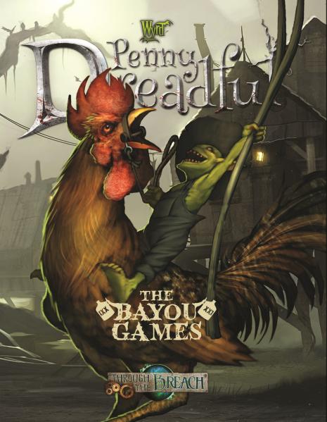 Through the Breach Penny Dreadful The Bayou Games 