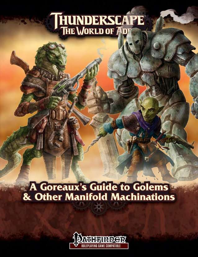 Thunderscape: Goreauxs Guide To Golems (Pathfinder) 