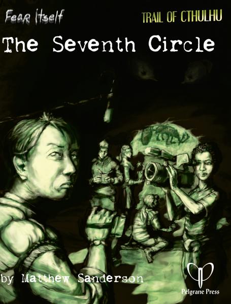 Fear Itself: The Seventh Circle (Trail of Cthulhu) (Gumshoe Rule System) 