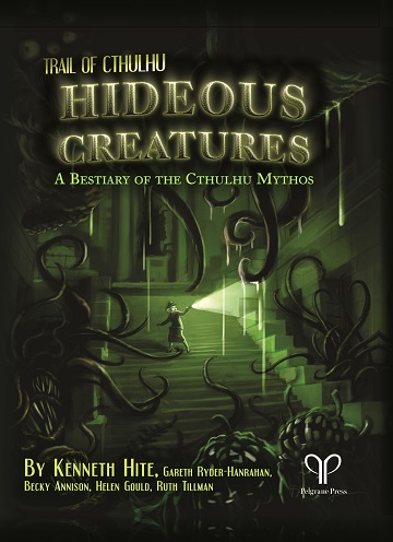 Trail of Cthulhu: Hideous Creatures Bestiary  