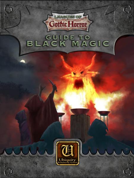 Ubiquity Roleplaying System: Leagues Of Gothic Horror- Guide To Black Magic 