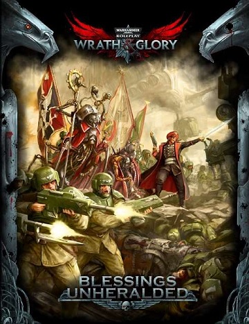 Warhammer 40K Wrath & Glory: Blessings Unheralded  