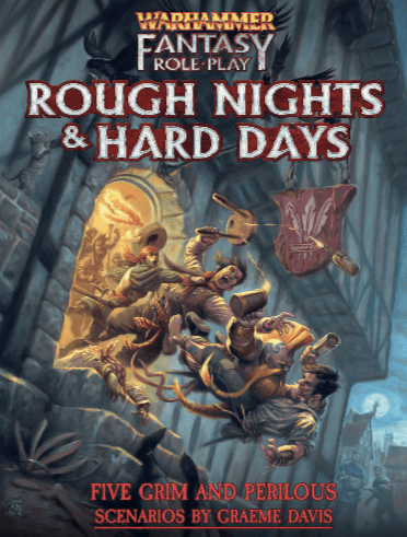 Warhammer Fantasy Roleplay (4th Ed): Rough Nights and Hard Days 