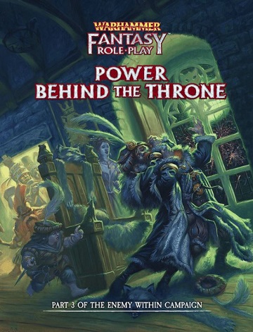 Warhammer Fantasy Roleplay (4th Ed): Enemy Within Campaign #3 - Power Behind the Throne 