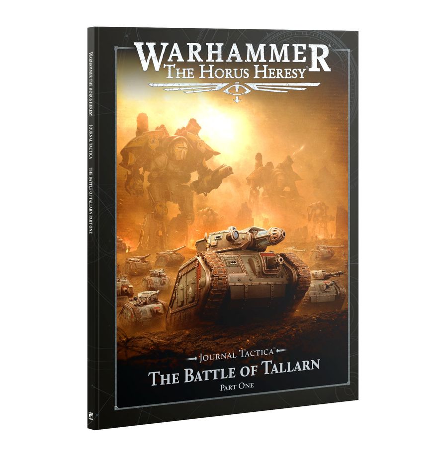 Warhammer: The Horus Heresy: Journal Tactica: The Battle of Tallarn: Part One 