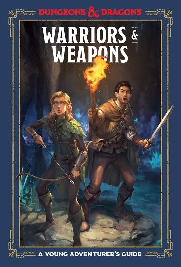Dungeons & Dragons: A Young Adventurers Guide: Warriors & Weapons (HC) 