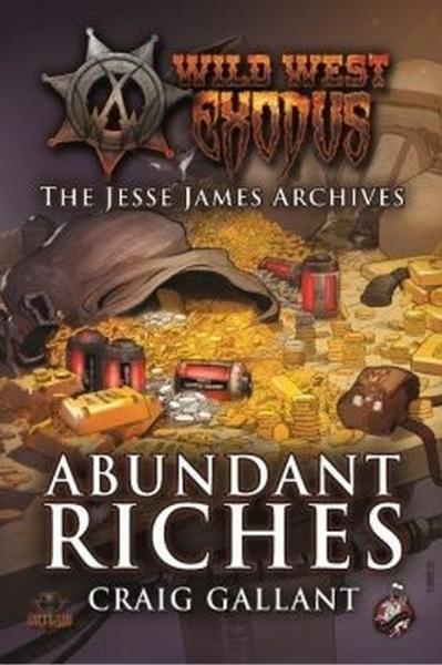 Wild West Exodus: The Jesse James Archives- Abundant Riches 