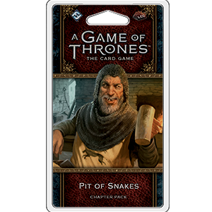 A Game of Thrones LCG: Pit of Snakes 