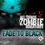 All Things Zombie Miniatures: Fade to Black - LLP312186 [639302312186]