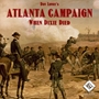 Atlanta Campaign 1864 - The Death Of Dixie - LLP983447 [099854983447]