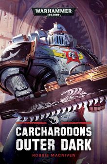 Black Library: Warhammer 40,000: Carcharodons: Outer Dark (PB) 