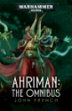 Black Library: Warhammer 40,000: AHRIMAN: THE OMNIBUS (PB) 