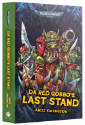 Black Library: Warhammer 40,000: DA RED GOBBOS LAST STAND (HB) 