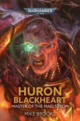 Black Library: Warhammer 40,000: Huron Blackheart: Master of the Maelstrom (HB)  